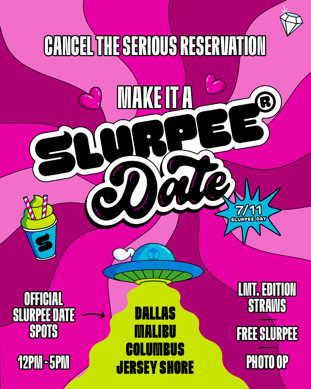Slurpee Date 7/11 activation ad — cancel the serious reservation, make it a Slurpee Date